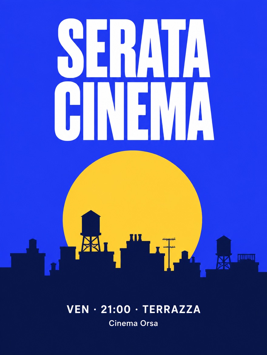Una locandina blu con la scritta SERATA CINEMA e una luna gialla sopra i tetti della città. Venerdì, ore 21:00, in terrazza, Cinema Orsa.